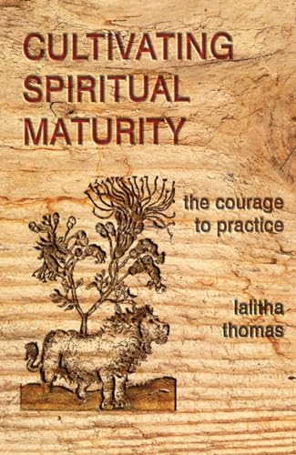 Cultivating Spiritual Maturity: The Courage to Practice von Hohm Press